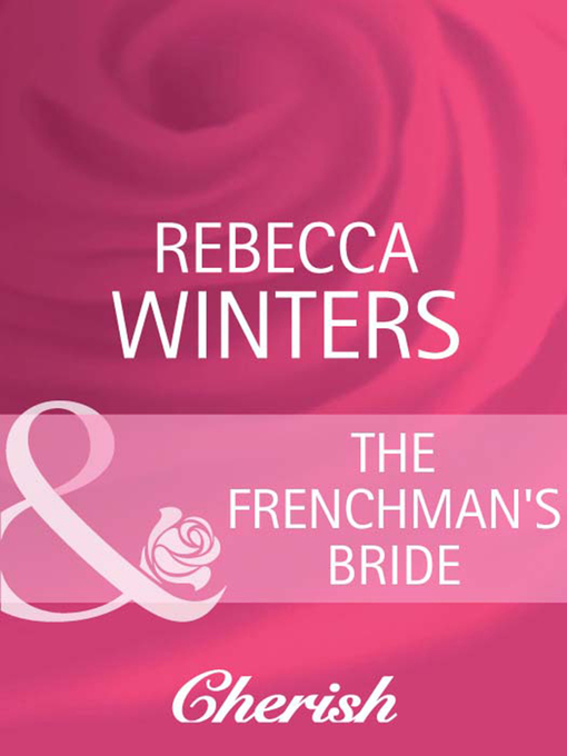 Title details for The Frenchman's Bride by Rebecca Winters - Available